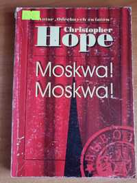 Christopher Hope "Moskwa! Moskwa!"
