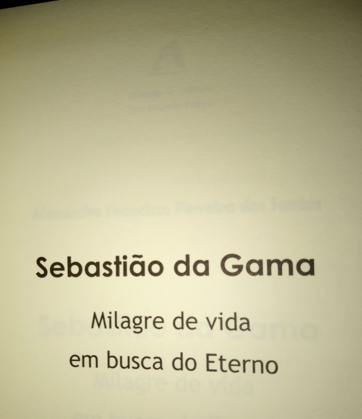 Sebastião da Gama
Milagre da Vida em Busca do Eterno