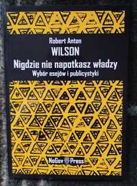 Nigdzie nie napotkasz władzy - Robert Anton Wilson