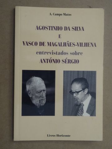Agostinho da Silva e Vasco de Magalhães-Vilhena de A. Campos Matos