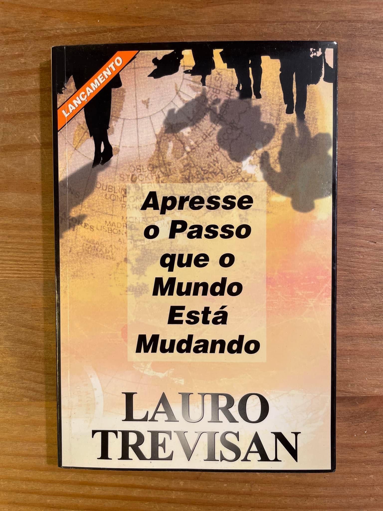 Apresse o Passo que o Mundo está Mudando - Lauro Trevisan (p. grátis)