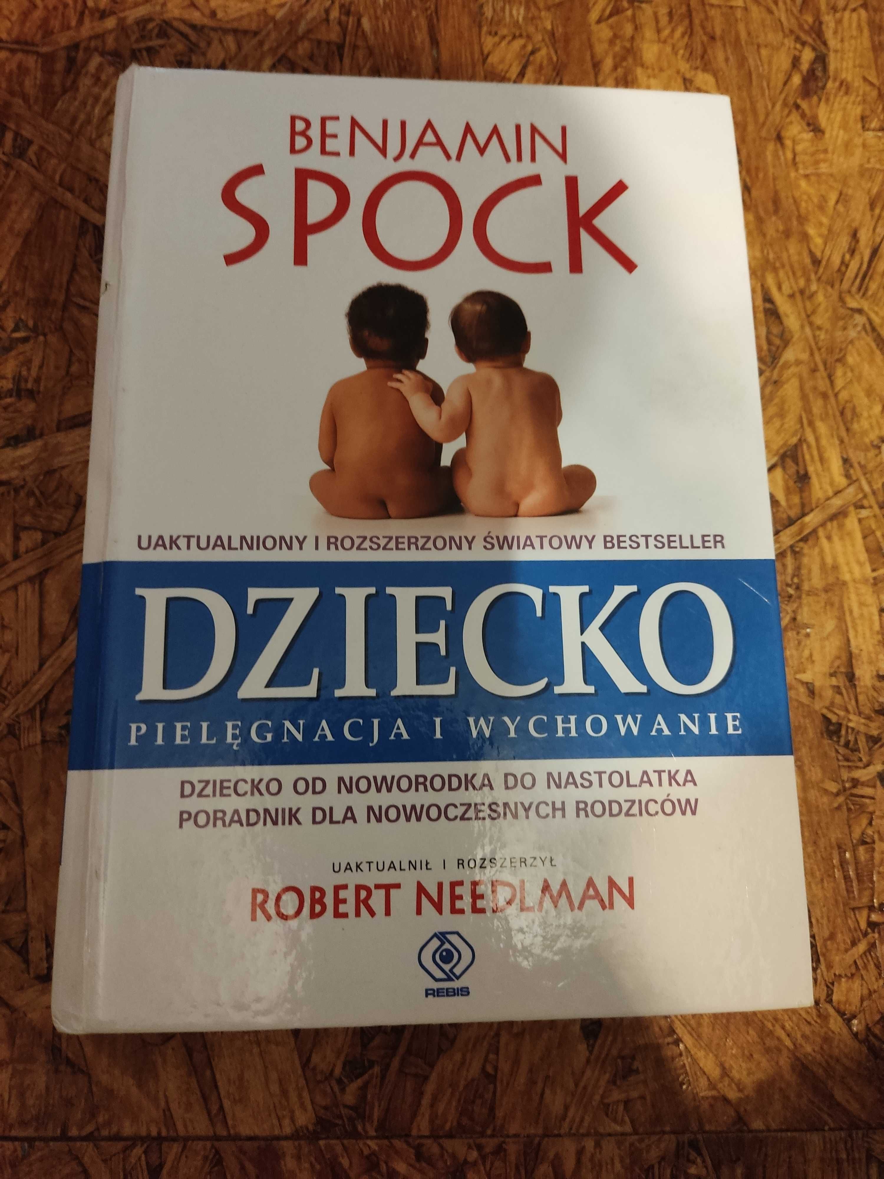 Dziecko pielęgnacja i wychowanie Benjamin Spock