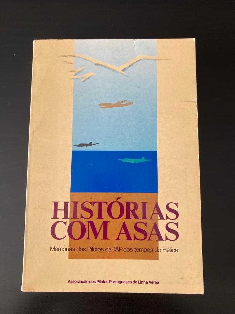 Histórias com Asas - Memórias dos Pilotos da TAP dos Tempos da Hélice