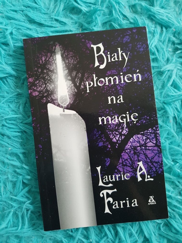 Książka "Biały płomień na magię" Laurie A. Faria