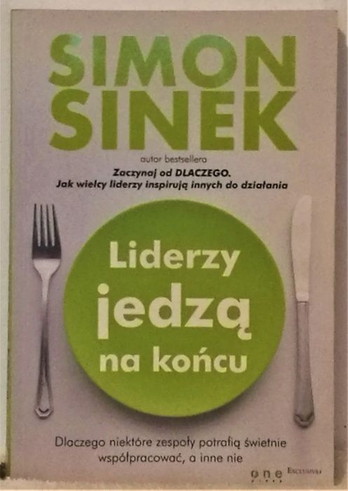 Simon Sinek - Liderzy jedzą na końcu.