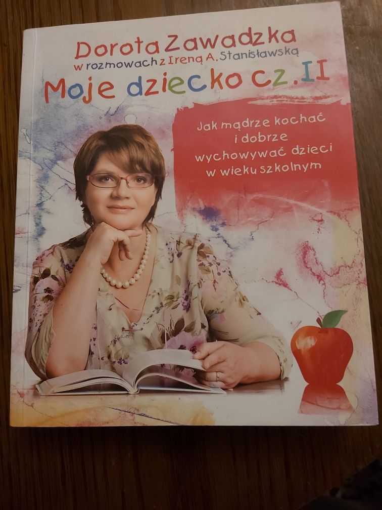 Książka,,Moje dziecko cz.II " Dorota Zawadzka wyd.2010r.