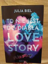 To nie jest do diabła, love story - Julia Biel