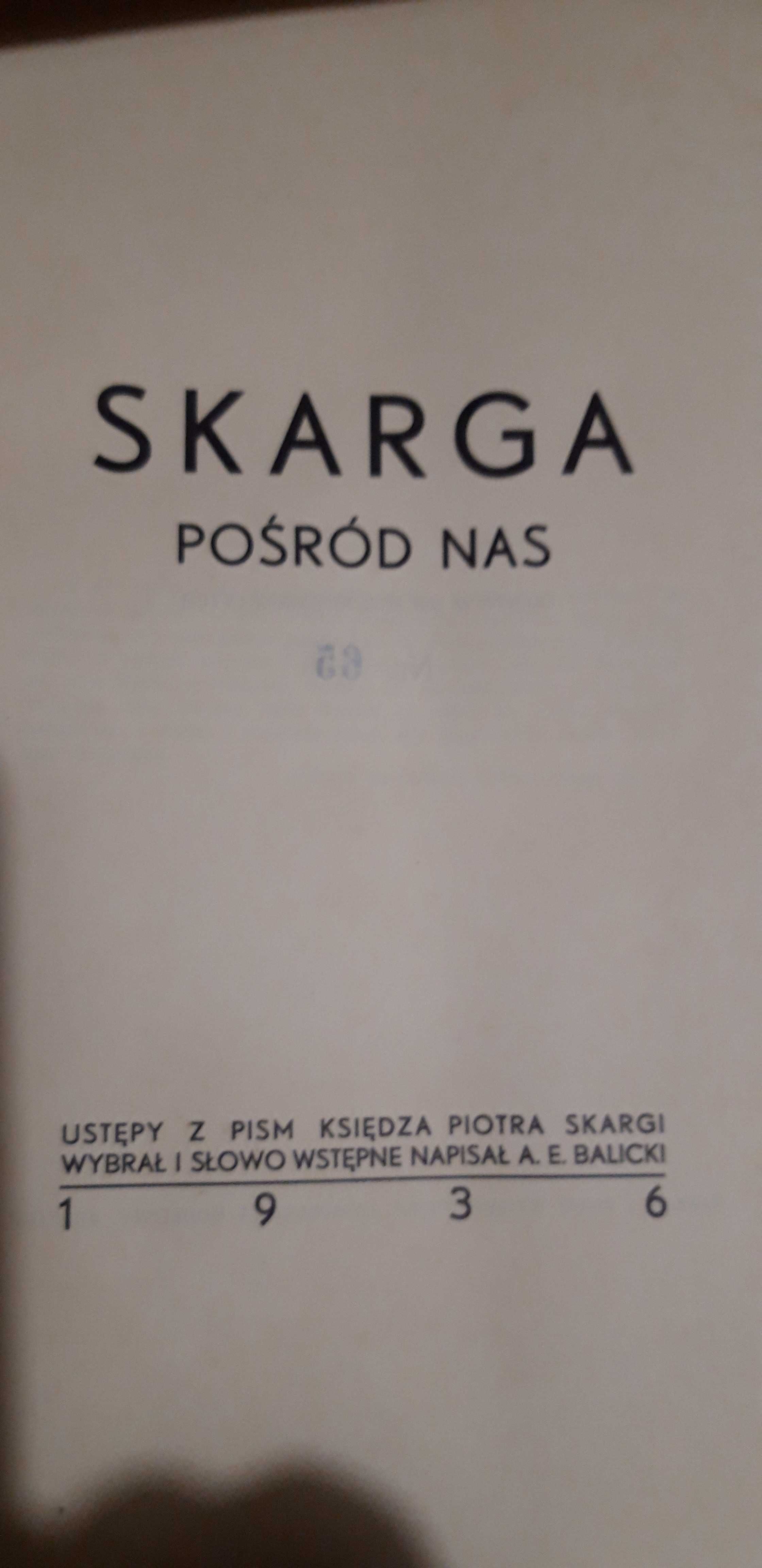 SKARGA Pośród Nas. Ustępy z Pism -Kraków1936,egz. num.,Nr 65