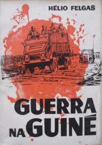 GUERRA NA GUINÉ, de Hélio Felgas - Lisboa 1967 - MUITO RARO
