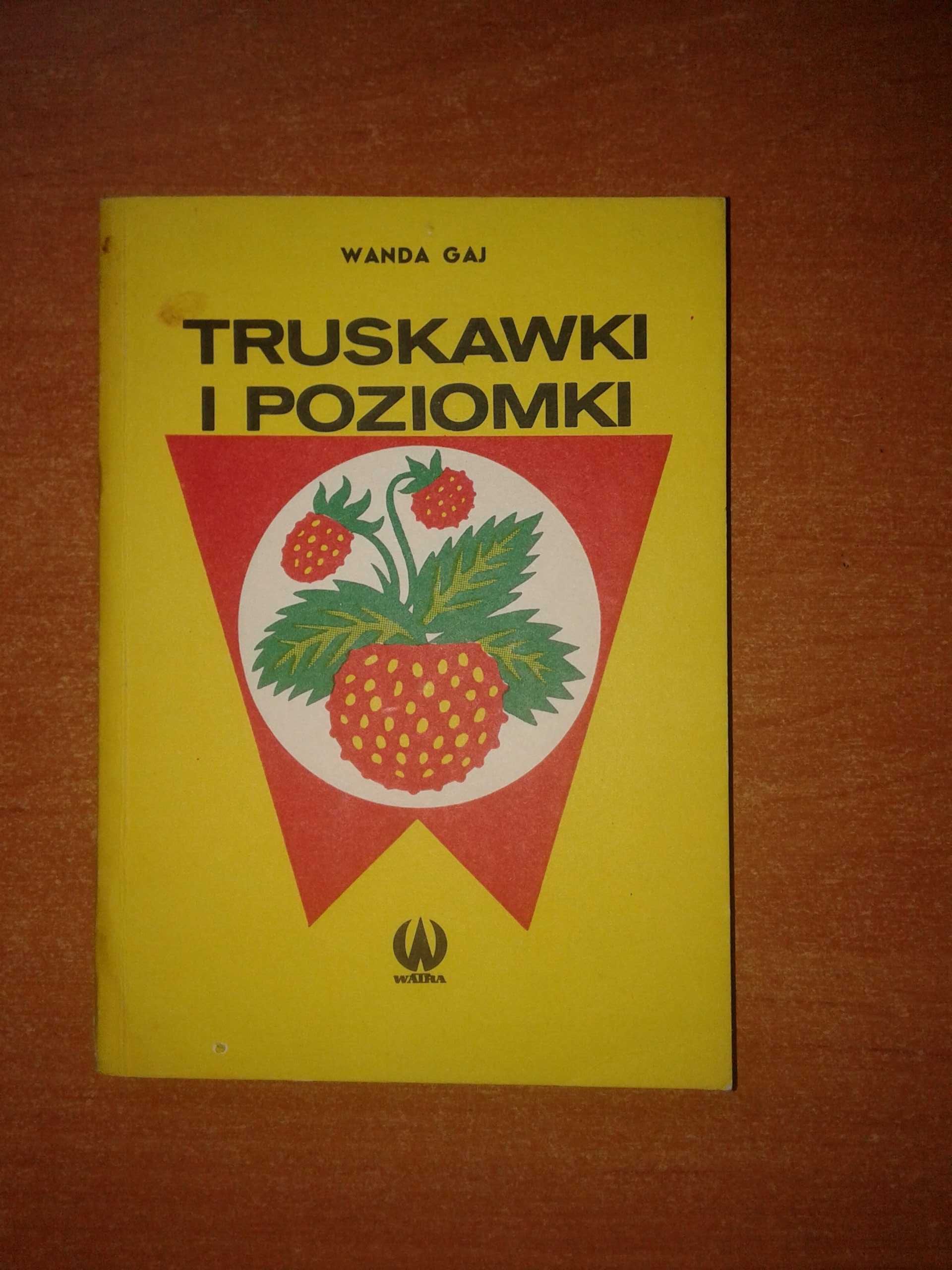 Truskawki i Poziomki - Wanda Gaj