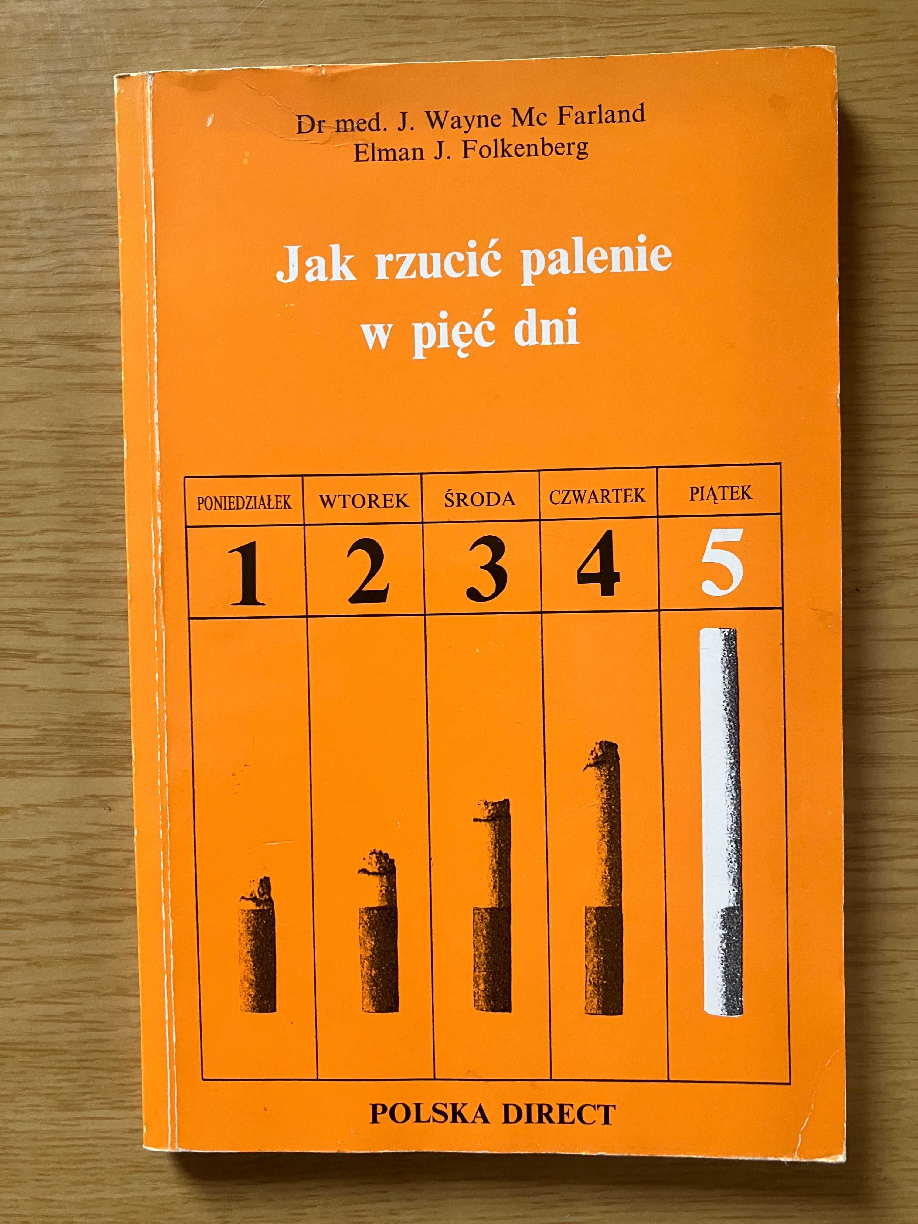 Jak rzucić palenie w pięć dni J. Wayne McFarland Elman J. Folkenberg