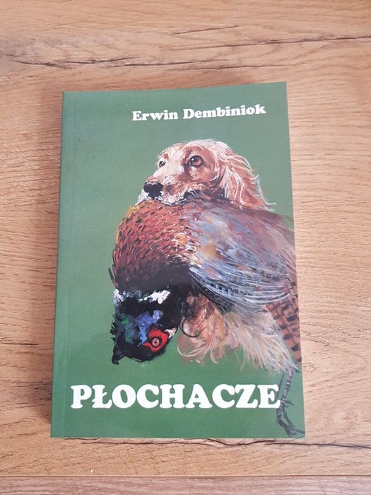 Płochacze Erwin Dembiniok książk nowa stan idealny płochacz kynologia