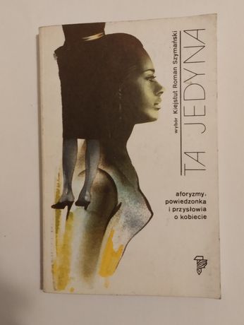 Książka Ta Jedyna aforyzmy, powiedzenia i przysłowia o kobiecie
