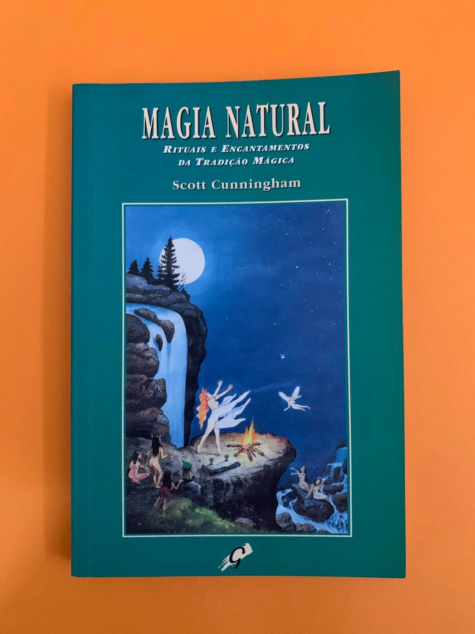 Magia Natural: Rituais e Encantamentos da Tradição Mágica