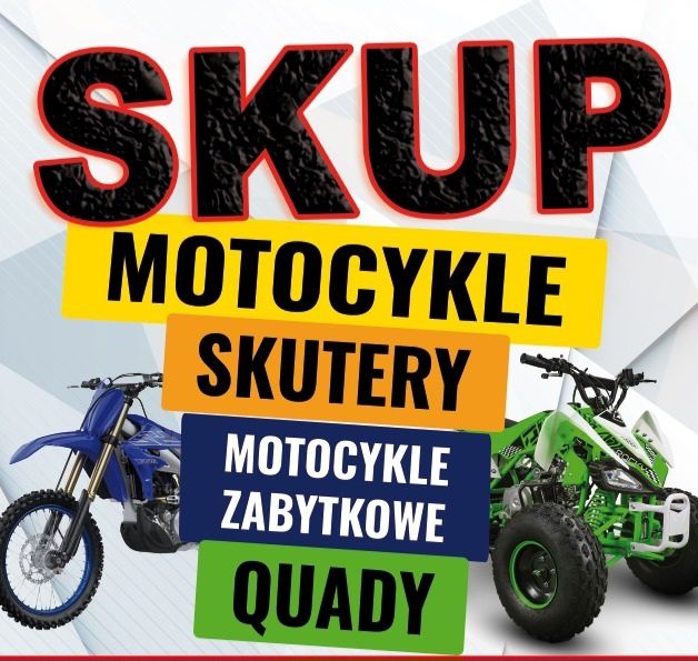 Skup wszystkich motocykli  skuterów także Chińskie ! PRZYJADE