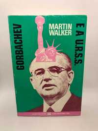 Gorbachev e a U.R.S.S. – Martin Walker