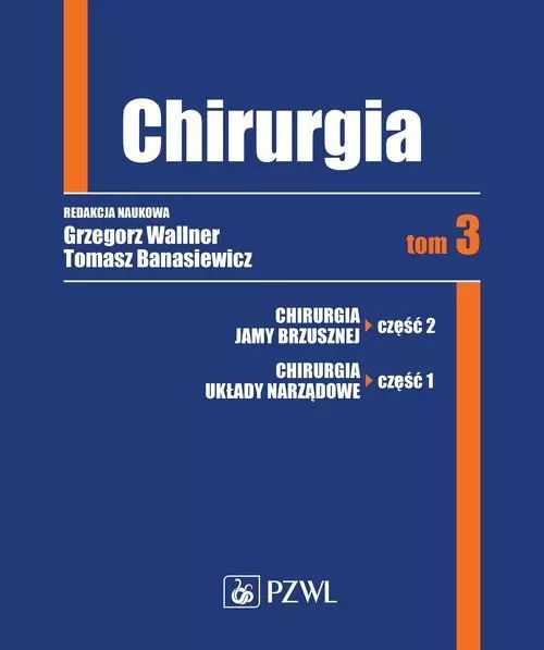 Chirurgia. Tom 3. PZWL