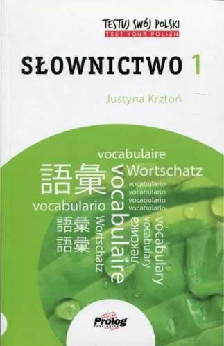 TESTUJ SWÓJ POLSKI Słownictwo 1 w.2015 - Justyna Krztoń