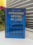 Robert Cialdini "Wywieranie wpływu na ludzi. Teoria i praktyka"