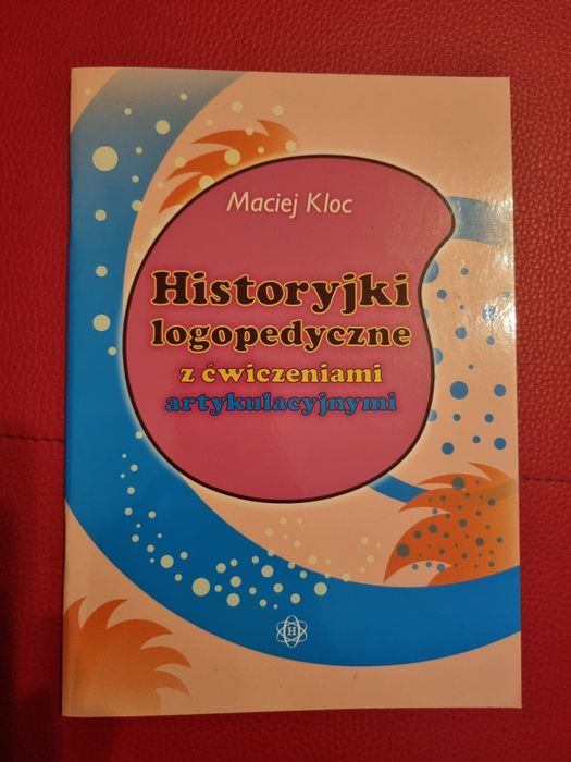 Historyjki logopedyczne z ćwiczeniami artykulacyjnymi Maciej Kloc