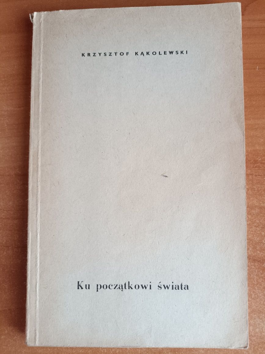 Krzysztof Kakolewski "Ku początkowi świata"