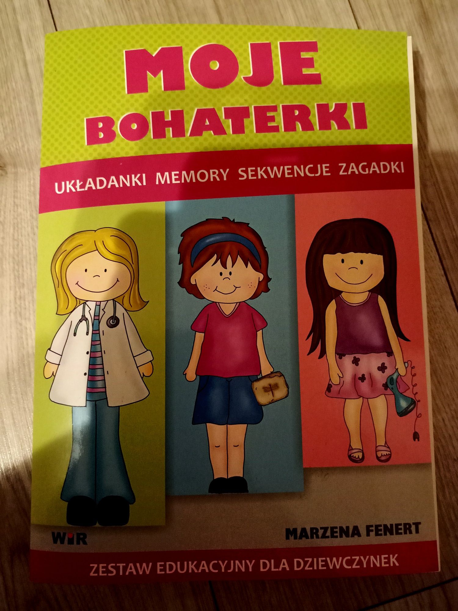 Moje bohaterki. Zestaw edukacyjny dla dziewczynek Marzena Fenert