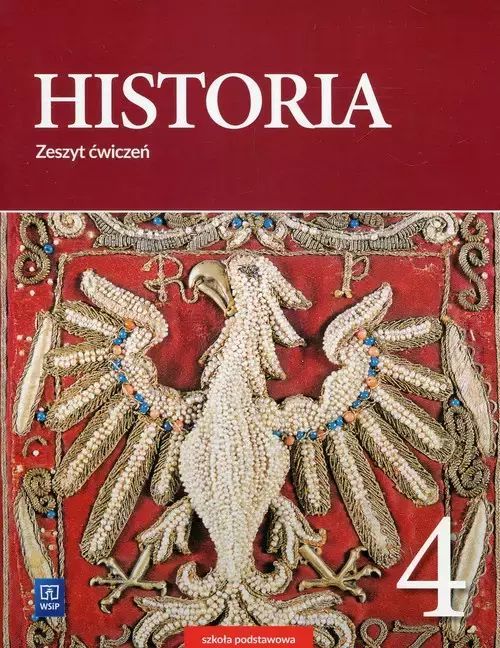 Historia. Zeszyt ćwiczeń. Klasa 4. Szkoła podstawowa. WSiP