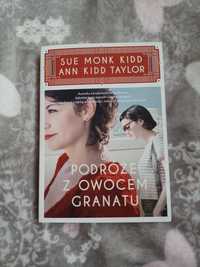 Podróże z owocem granatu Sue Monk Kidd, Ann Kidd Taylor książka