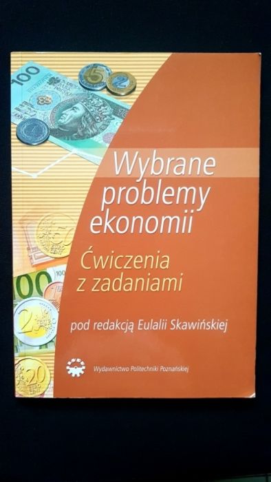 Ćwiczenia E.Skawińska Wybrane problemy ekonomii Polecam!