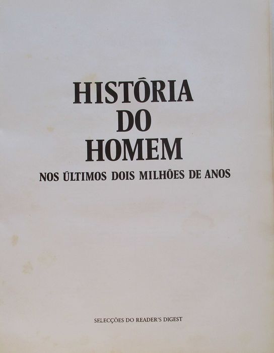 História do Homem nos Últimos Dois Milhões de Anos - - -- Enciclopédia