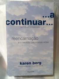 A Continuar... • Reencarnação • Karen Berg •  NOVO!