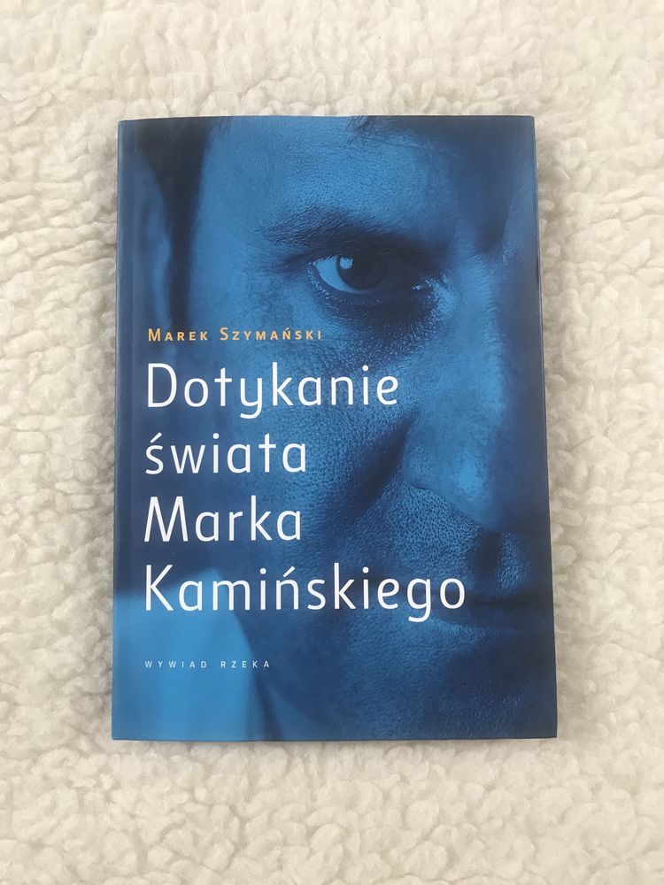 Książka Dotykanie świata Marka Kamińskiego - M. Szymański, wywiad