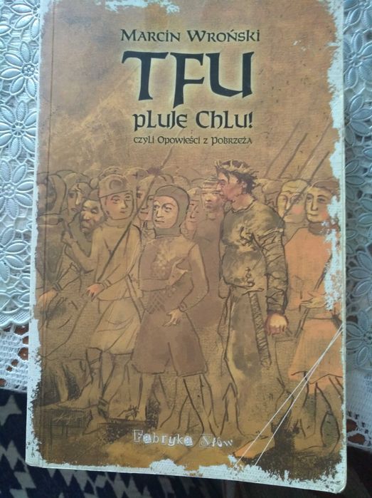 książka "Tfu pluje chlu!" czyli opowieści z Pobrzeża  Marcin Wroński