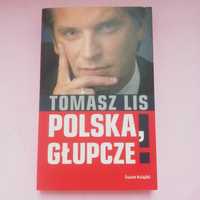 Książka Tomasz Lis 'Polska, głupcze!'