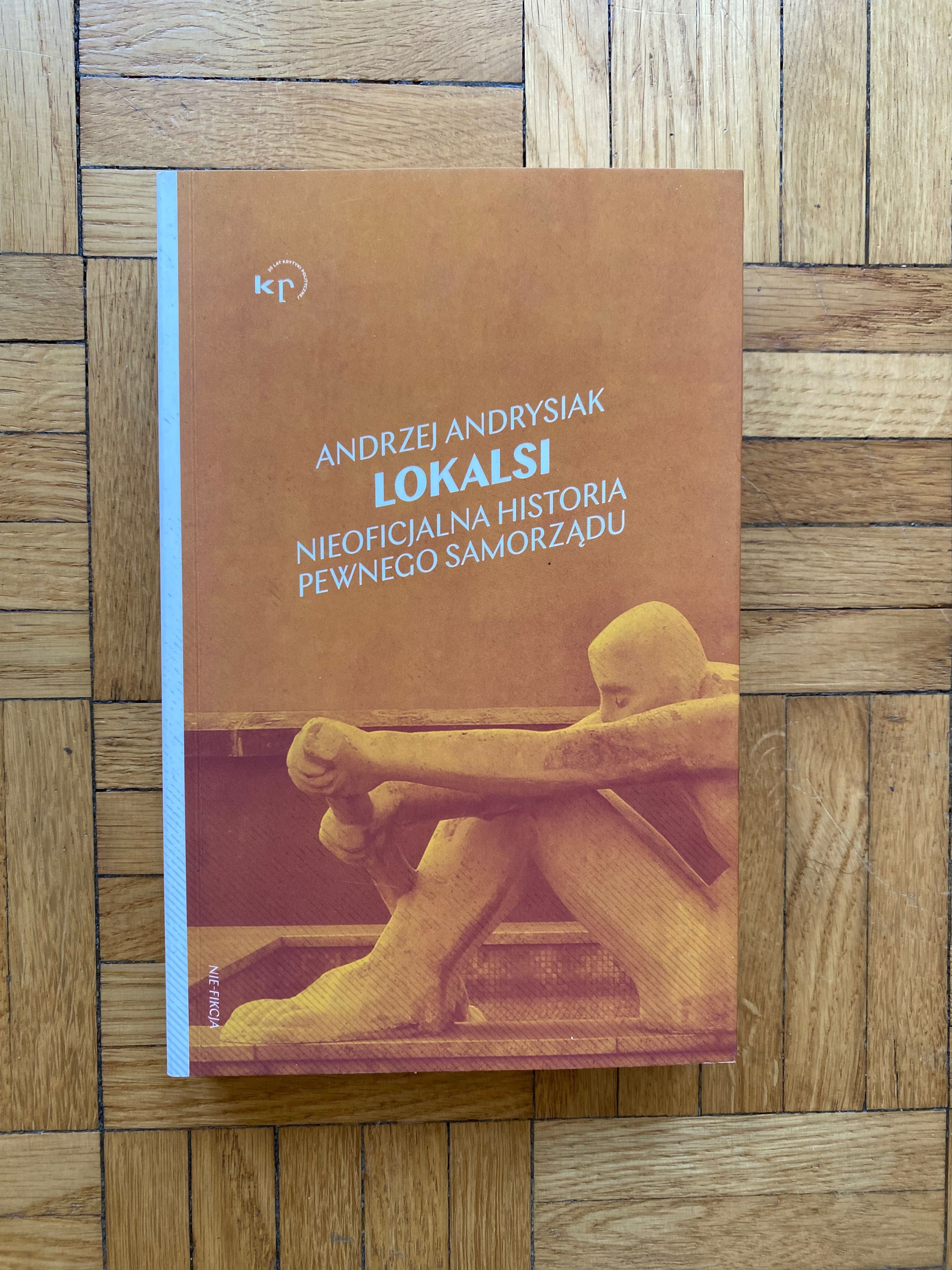 Andrysiak Lokalsi nieoficjalna historia pewnego samorządu