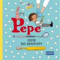 Pepe idzie do dentysty - Anna-Karin Garhamn, Magdalena Kostrzewska