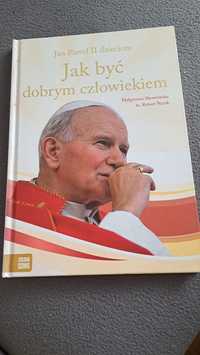 Jan Paweł II dzieciom "Jak być dobrym człowiekiem"