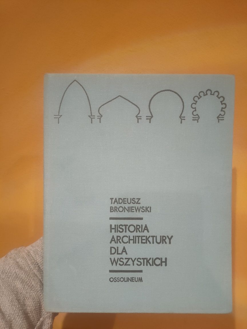 Historia architektury dla wszystkich Tadeusz Broniewski