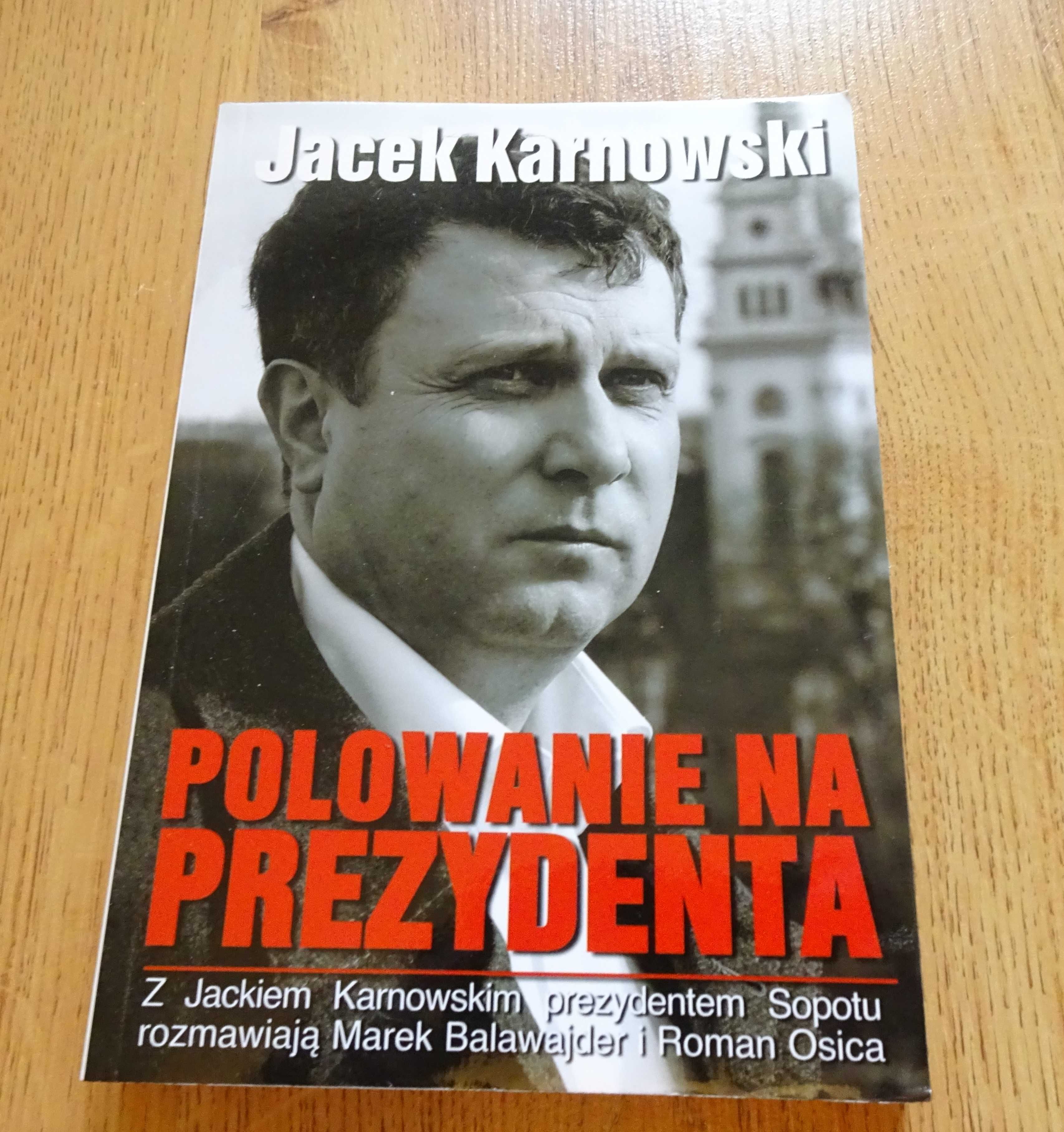 "Polowanie na prezydenta" Jacek Karnowski