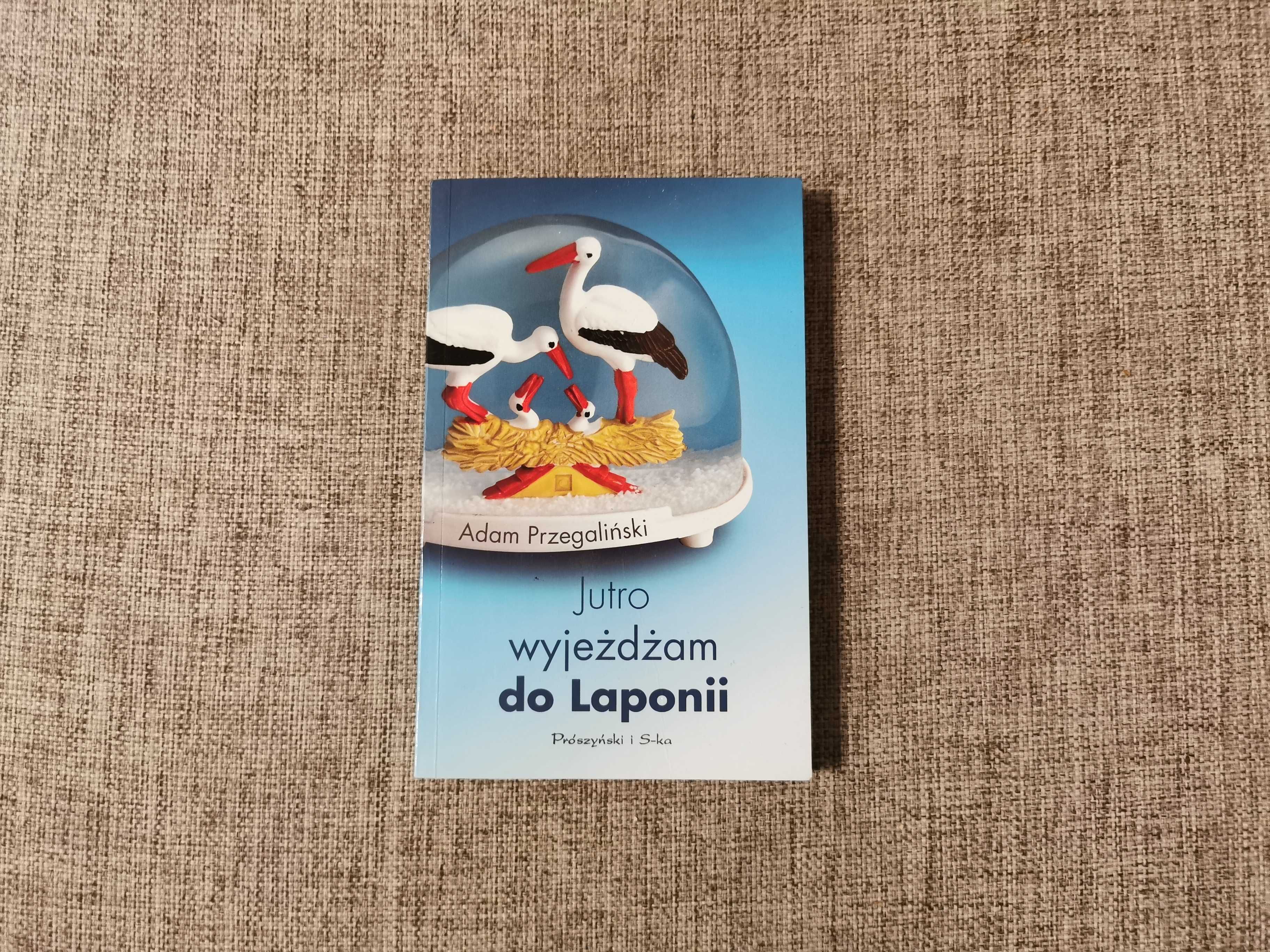 Adam Przegaliński - Jutro wyjeżdżam do Laponii