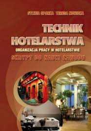 Technik hotelarstwa Organizacja pracy w hotelarstwie podręcznik książk