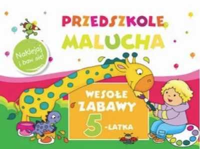 Przedszkole Malucha. Wesołe zabawy 5 - latka - Anna Wiśniewska