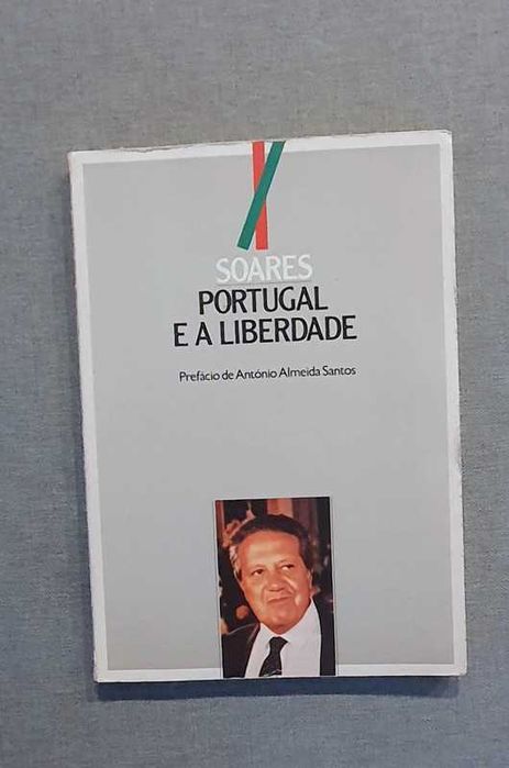 Portugal e a liberdade Mário Soares