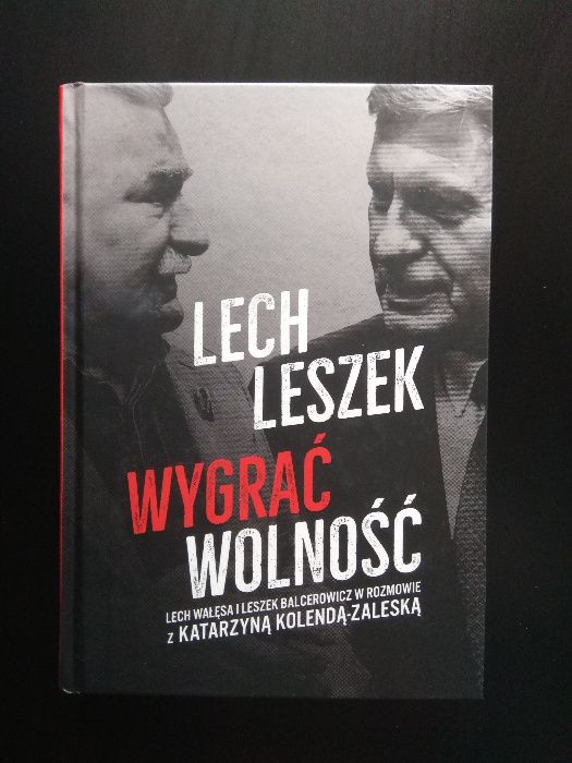 Lech, Leszek. Wygrać wolność - Kolenda-Zaleska