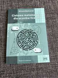 Witold Bednarek "Ciekawa matematyka dla uczniów liceum"