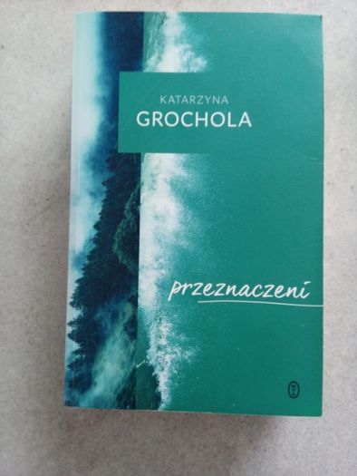 "Przeznaczeni" Katarzyna Grochola