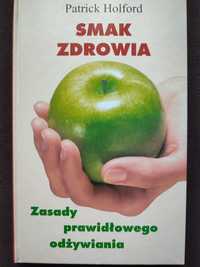 "Smak zdrowia. Zasady prawidłowego odżywiania" Patrick Holford