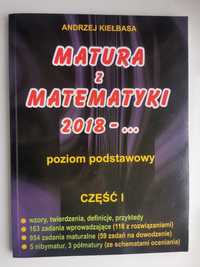 Matura z matematyki 2018-.. ; Część I i II ; Andrzej Kiełbasa