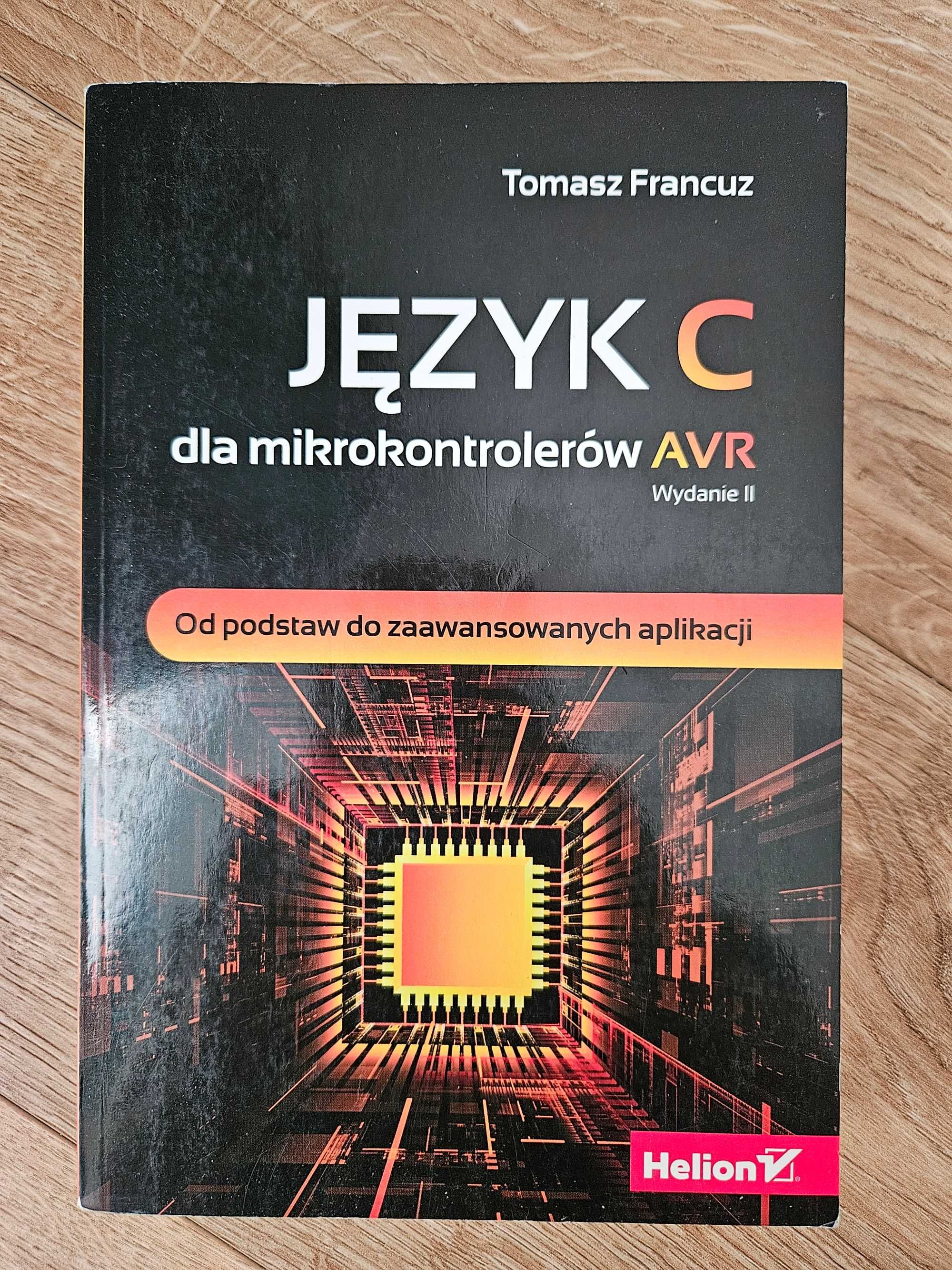 Język C dla mikrokontrolerów AVR Tomasz Francuz