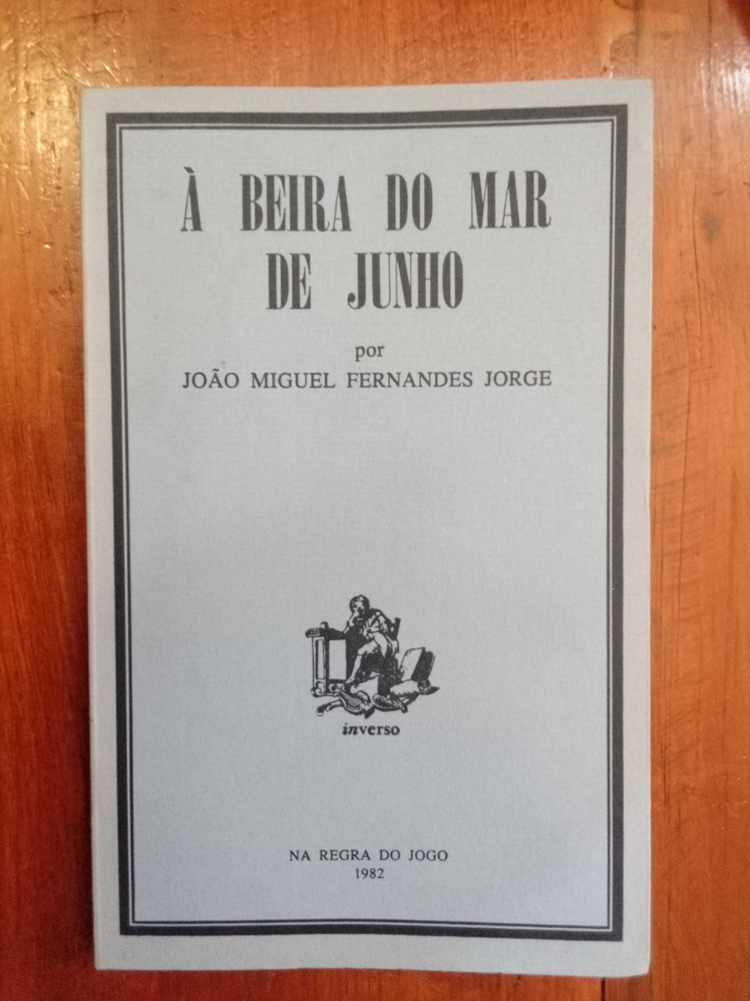 João Miguel Fernandes Jorge - À beira do mar de Junho